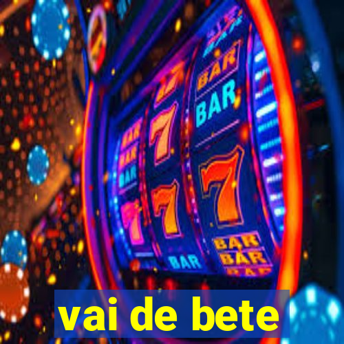 vai de bete